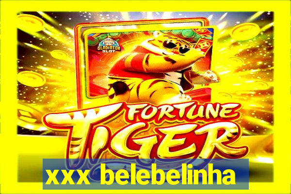 xxx belebelinha